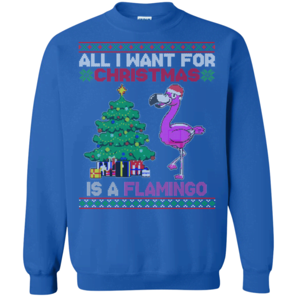 All I Want For Christmas Is A Flamingo Ugly Xmas Sweatshirt Apparel