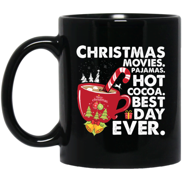 Christmas Movies Pajamas Hot Cocoa Best Day Ever Mug Apparel