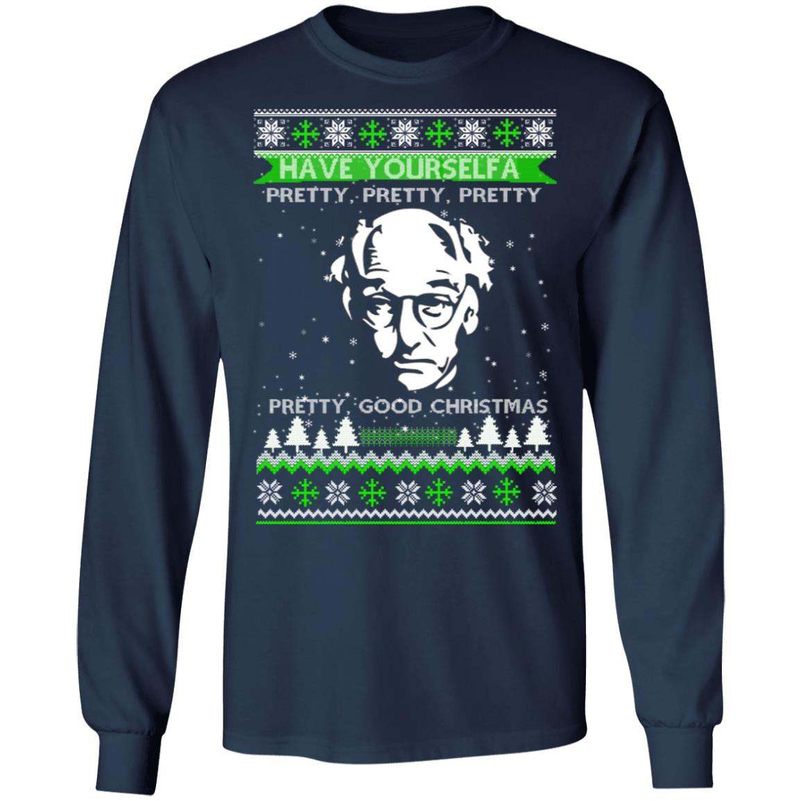 Larry David Have Yourself A Pretty Good Christmas Christmas Sweater Apparel Larry David Have Yourself A Pretty Good Christmas Christmas Sweater Apparel