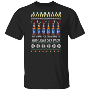 All I Want For Christmas Is Bud Light Sex Pack Ugly Christmas Sweater, Hoodie Apparel