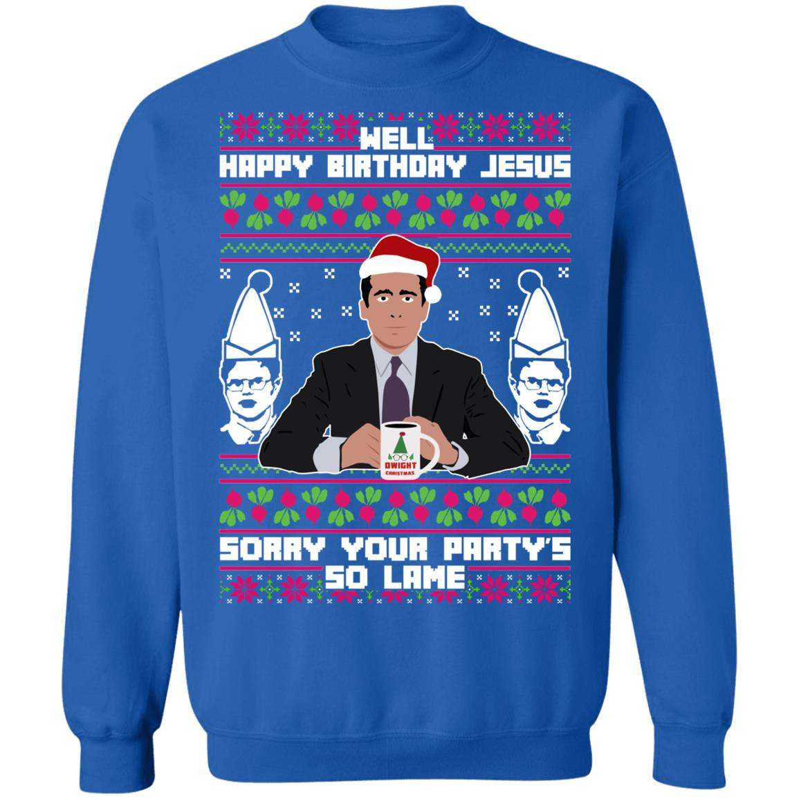 Michael Scott The Office: Well Happy Birthday Jesus Sorry Your Party’s So Lame Christmas Shirt Apparel Michael Scott The Office: Well Happy Birthday Jesus Sorry Your Party’s So Lame Christmas Shirt Apparel