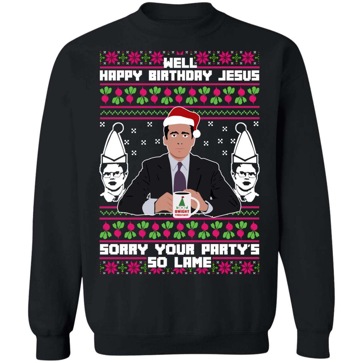 Michael Scott The Office: Well Happy Birthday Jesus Sorry Your Party’s So Lame Christmas Shirt Apparel Michael Scott The Office: Well Happy Birthday Jesus Sorry Your Party’s So Lame Christmas Shirt Apparel