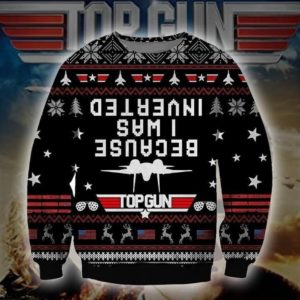 Top gun because I was inverted 3d christmas sweatshirt Apparel