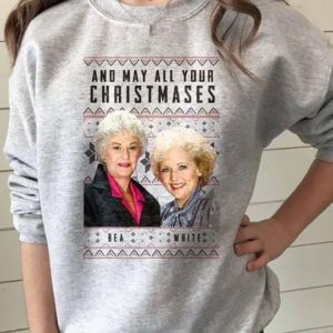 And may all your christmases bea white the golden girls sweatshirt Apparel