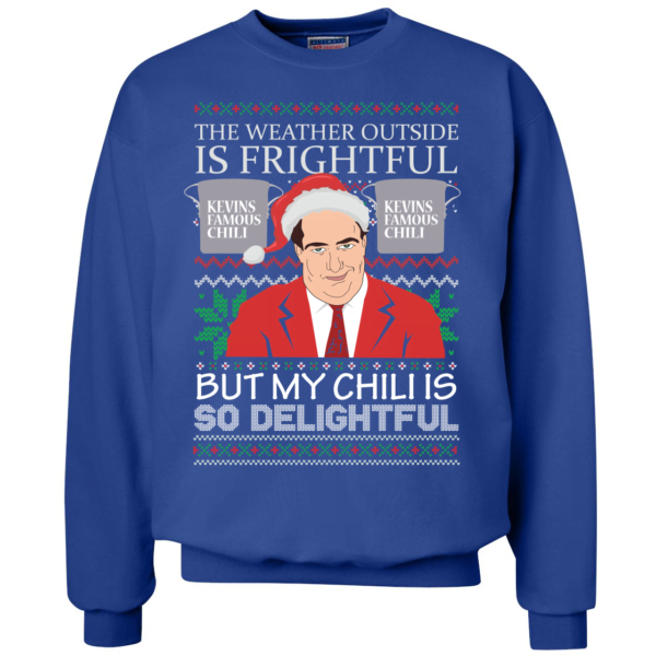 Kevin Famous Let It Snow Song Parody The Wearther Outside Is Frightful Christmas Sweatshirt Apparel