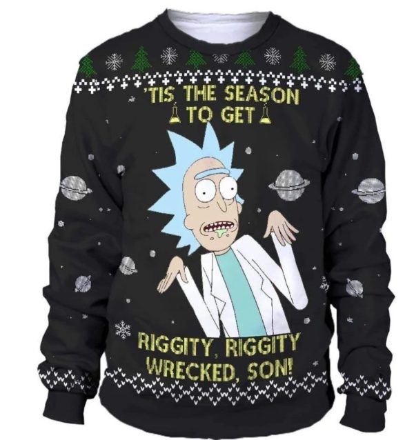 Rick & Morty 3D Sweatshirt Tis The Season To Get Riggity Riggity Wrecked Son 3D Printing Apparel