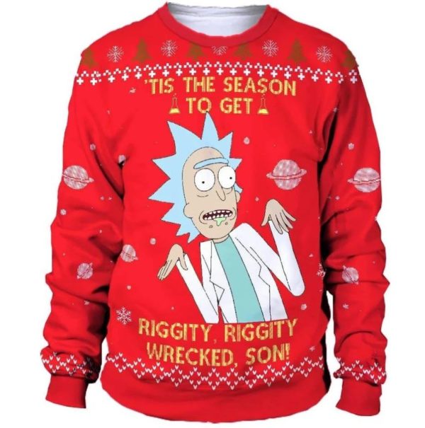 Rick & Morty 3D Sweatshirt Tis The Season To Get Riggity Riggity Wrecked Son 3D Printing Apparel