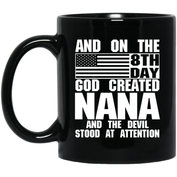 And On THE 8Th Day God Created NaNa And The Devil Stood At Attention Coffee Mug Apparel