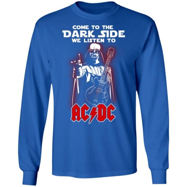 Darth Vader Come To The Dark Side We Listen To ACDC Shirt Apparel