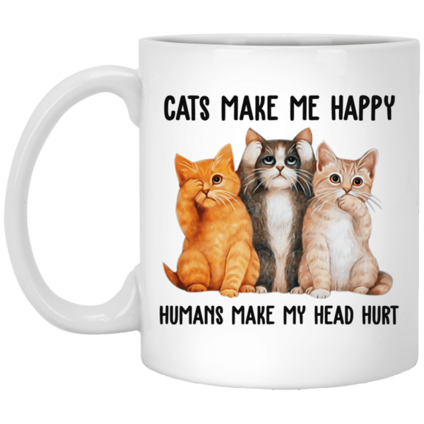 Cats Make Me Happy Humans Make My Head Hurt Coffee Mug Apparel