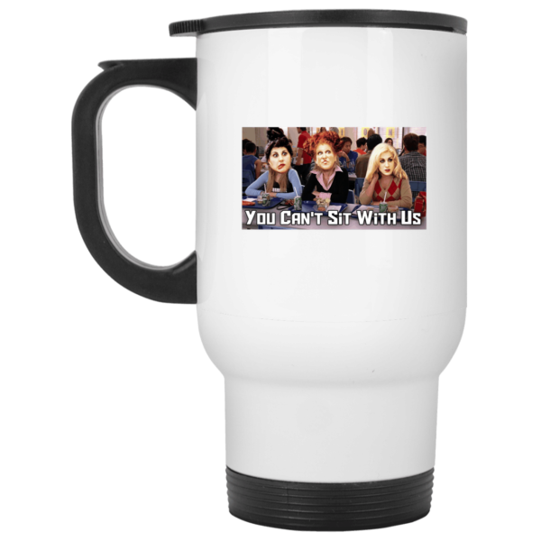 You Cant Sit With Us Mean Girls Class vs Hocus Pocus Coffee Mug Apparel