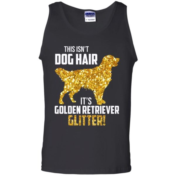 This Isn’t Dog Hair It’s Golden Retriever Glitter Shirt Apparel