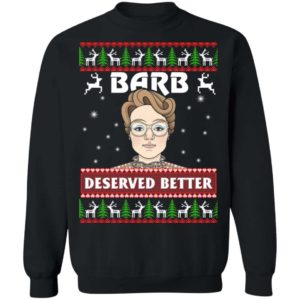 Stranger Barb Deserved Better Christmas Sweatshirt Apparel