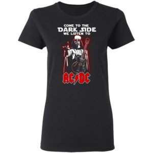 Darth Vader Come To The Dark Side We Listen To ACDC Shirt Apparel
