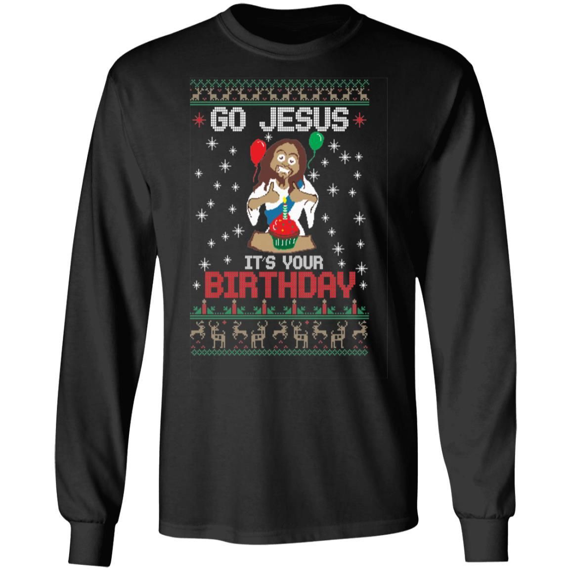 Go Jesus It’s Your Birthday Christmas Shirt Apparel Go Jesus It’s Your Birthday Christmas Shirt Apparel