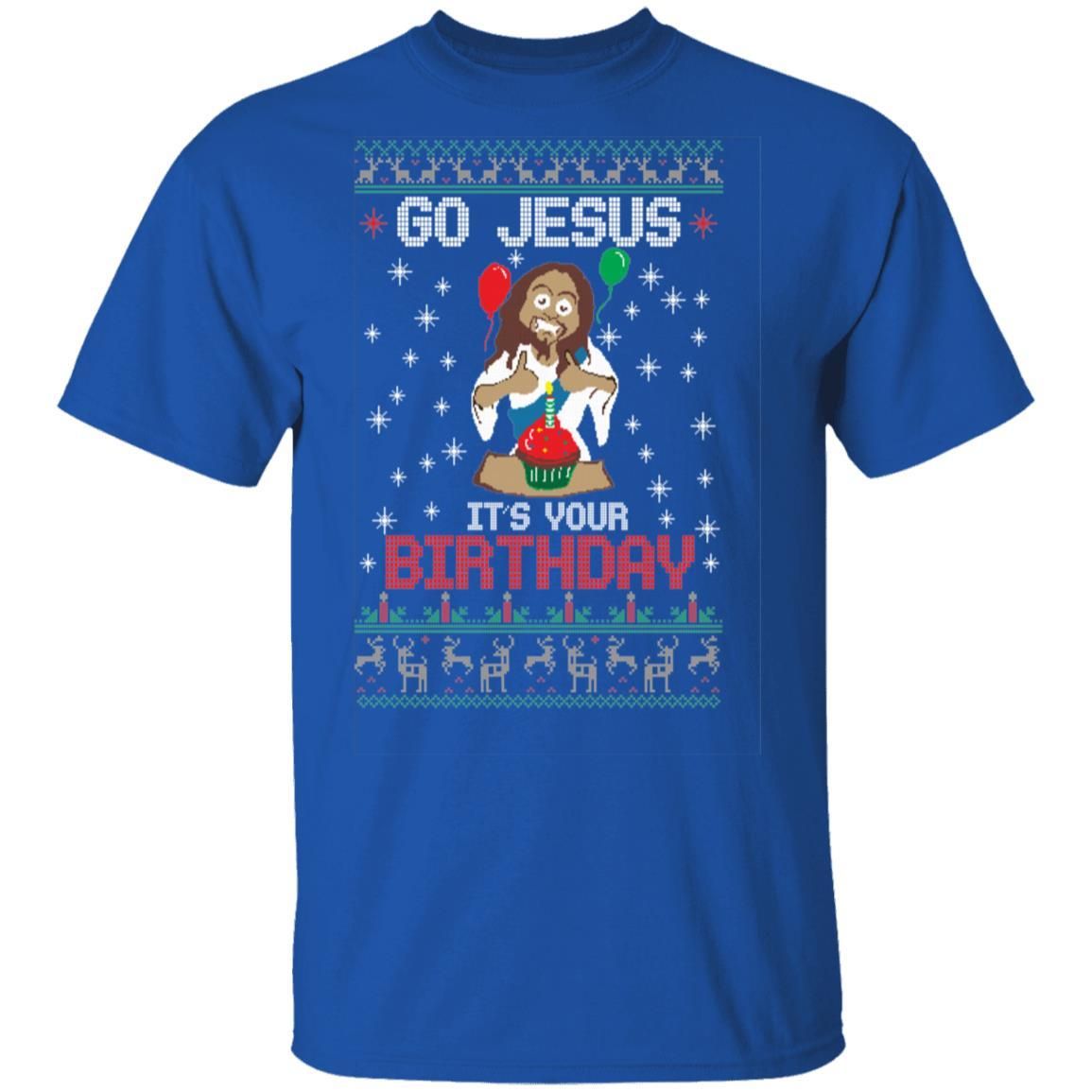 Go Jesus It’s Your Birthday Christmas Shirt Apparel Go Jesus It’s Your Birthday Christmas Shirt Apparel