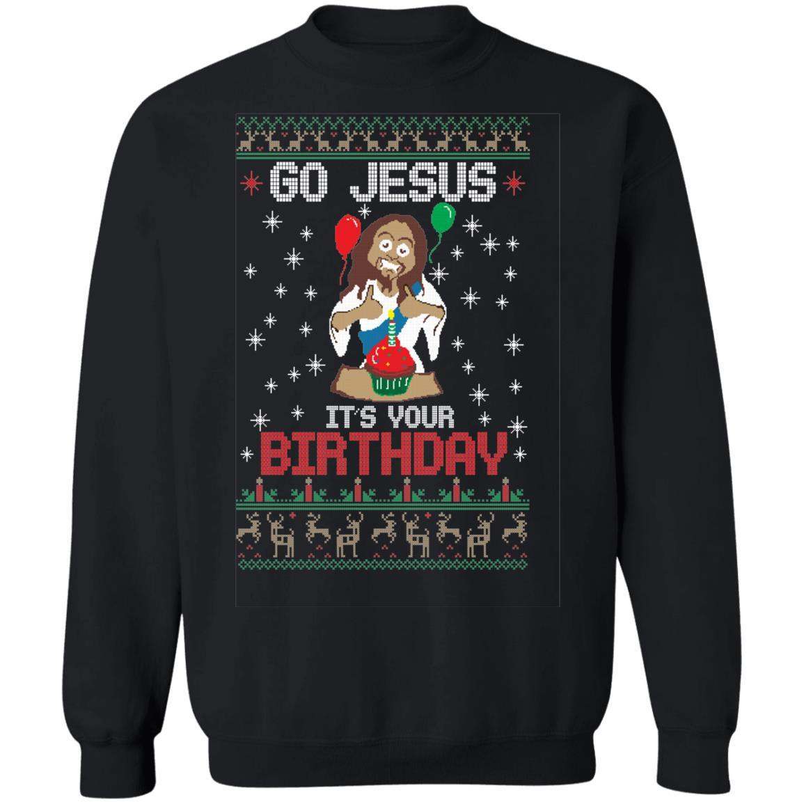 Go Jesus It’s Your Birthday Christmas Shirt Apparel Go Jesus It’s Your Birthday Christmas Shirt Apparel
