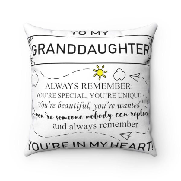 To My Granddaughter – Always Remember: You’re Special, You’re Unique Square Pillow Apparel