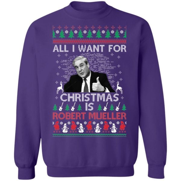 All I Want For Christmas Is Robert Mueller Christmas Sweatshirt Apparel