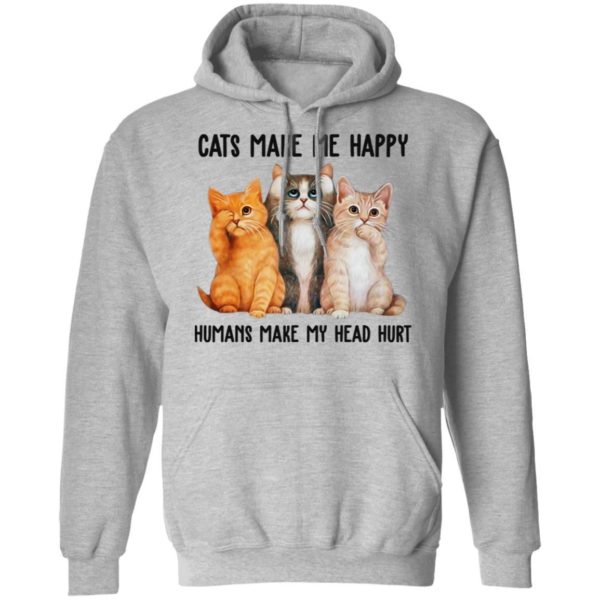 Cats Make Me Happy Humans Make My Head Hurt Shirt Apparel