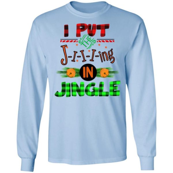 I Put The Jiiing In Jinger Christmas Shirt Apparel