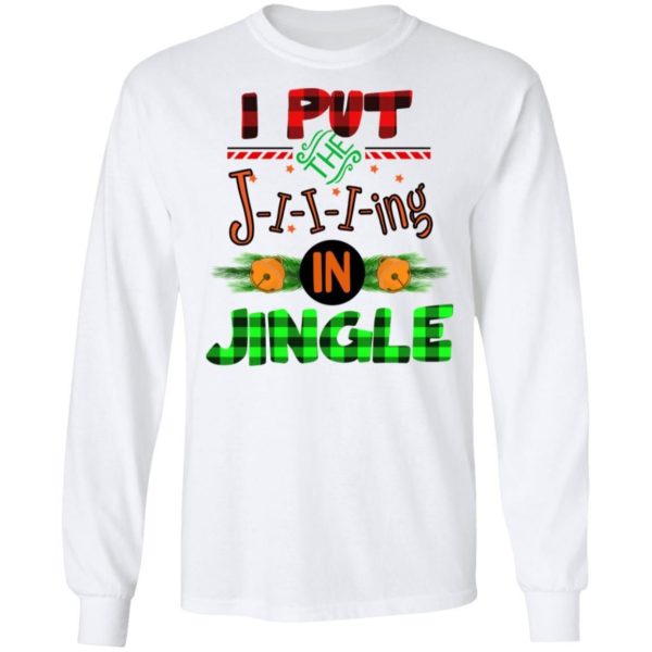 I Put The Jiiing In Jinger Christmas Shirt Apparel