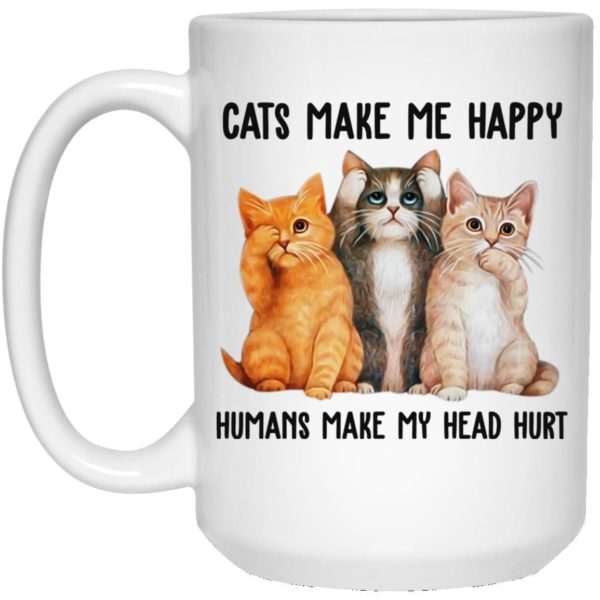 Cats Make Me Happy Humans Make My Head Hurt Coffee Mug Apparel
