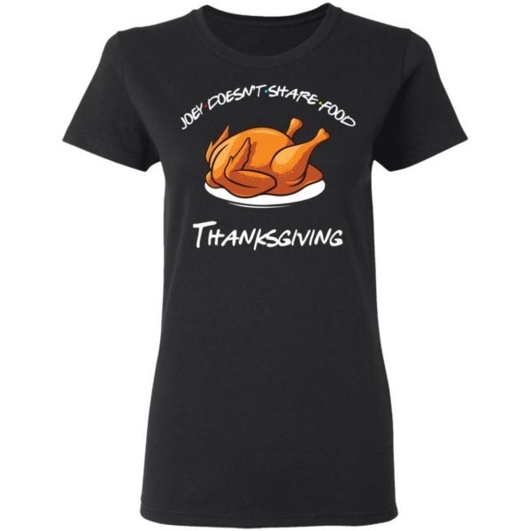 Joey Doesnt Share Food Thanksgiving Shirt Apparel