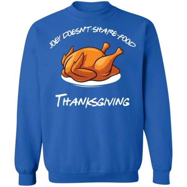 Joey Doesnt Share Food Thanksgiving Shirt Apparel