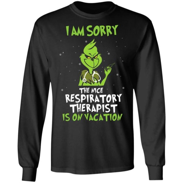 The Grinch I Am Sorry The Nice Respiratory Therapist Is On Vacation Christmas Shirt Apparel