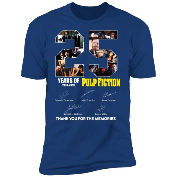 25th Years Of Pulp Fiction 1994 201 Thank You For The Momories Shirt Apparel