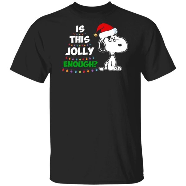 Is This Jolly Enough Funny Grumpy Snoopy Christmas Shirt Apparel