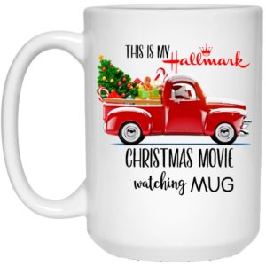 This Is My Hallmark Christmas Movie Watching Mug Apparel