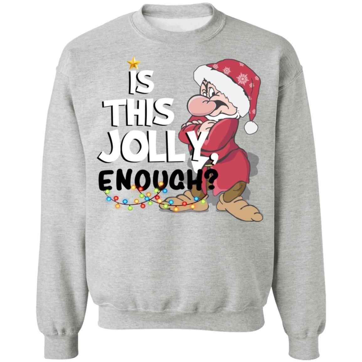 Dwarf Grumpy Is This Jolly Enough Shirt Apparel Dwarf Grumpy Is This Jolly Enough Shirt Apparel