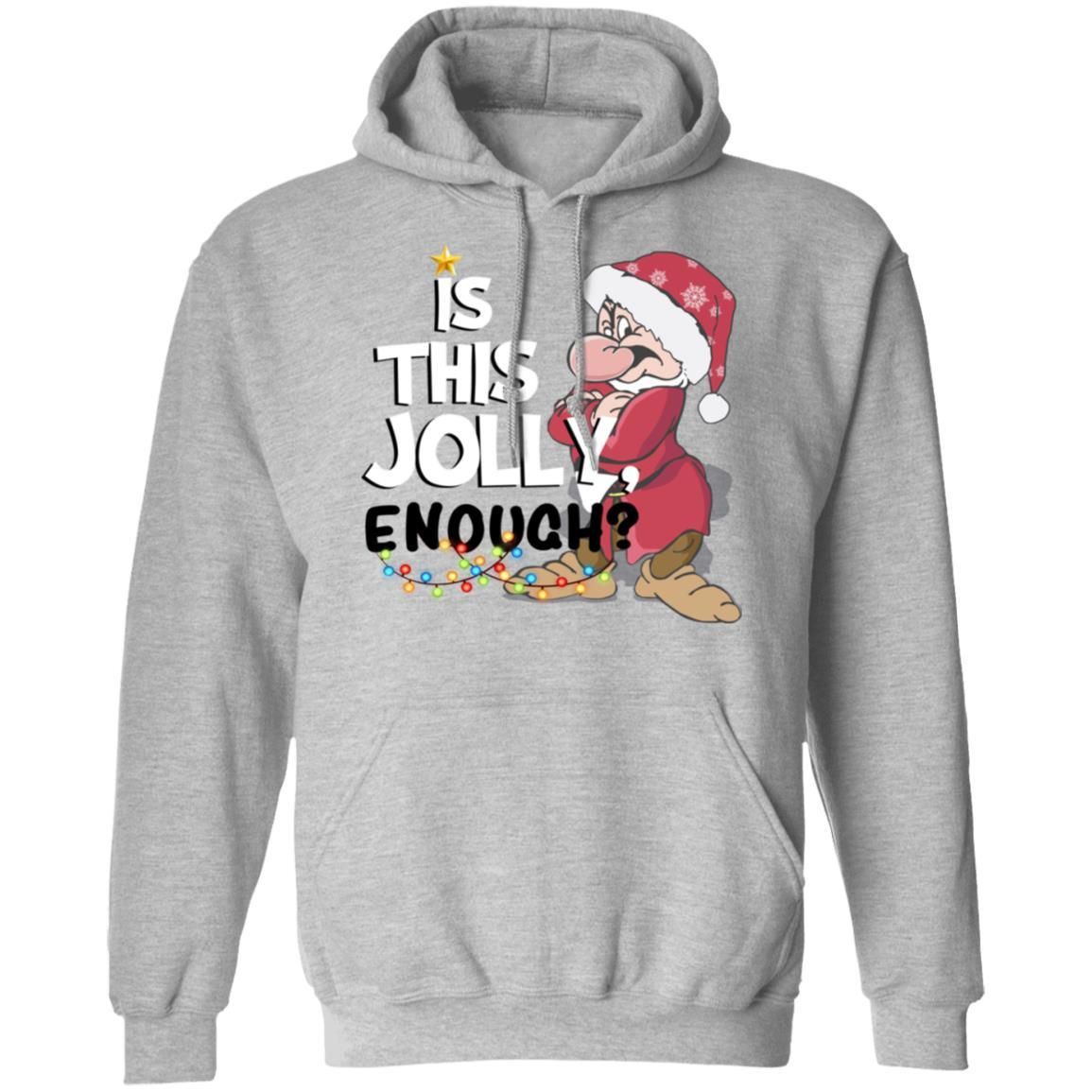 Dwarf Grumpy Is This Jolly Enough Shirt Apparel Dwarf Grumpy Is This Jolly Enough Shirt Apparel