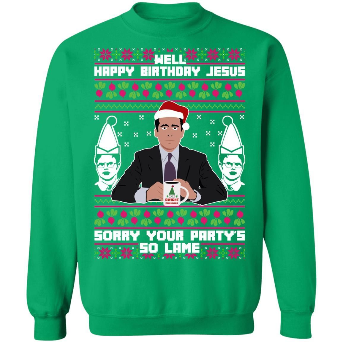 Michael Scott The Office: Well Happy Birthday Jesus Sorry Your Party’s So Lame Christmas Shirt Apparel Michael Scott The Office: Well Happy Birthday Jesus Sorry Your Party’s So Lame Christmas Shirt Apparel