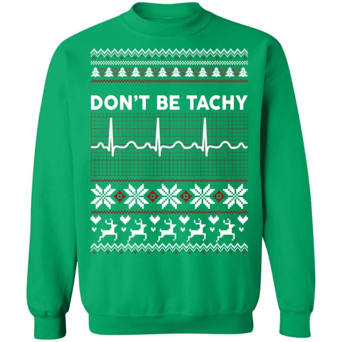 Don’t Be Tachy Chirstmas Shirt Apparel Don’t Be Tachy Chirstmas Shirt Apparel