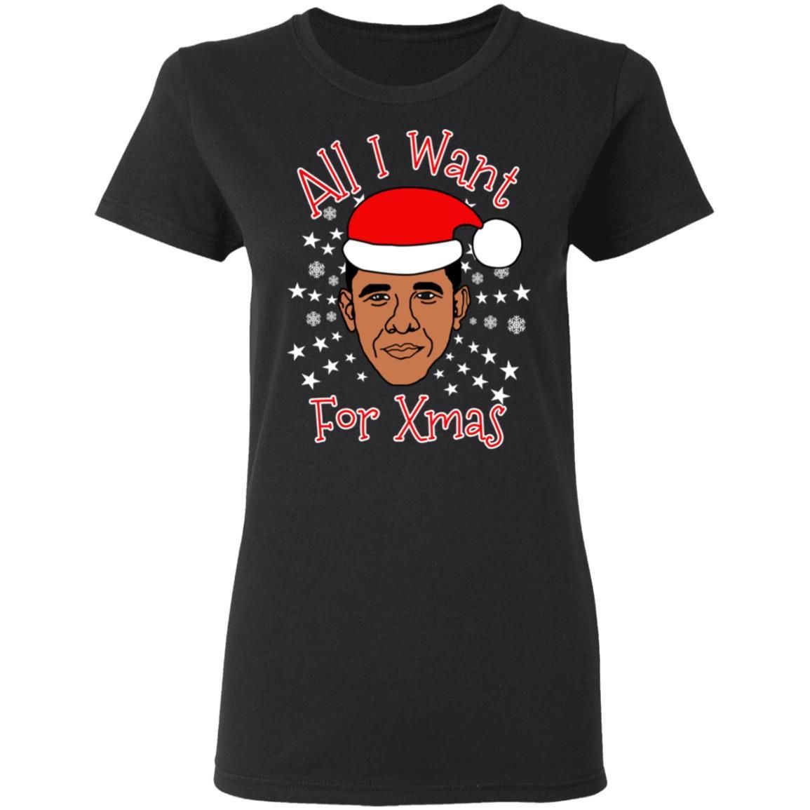 Obama All I Want For Xmas Christmas Sweatshirt Apparel Obama All I Want For Xmas Christmas Sweatshirt Apparel