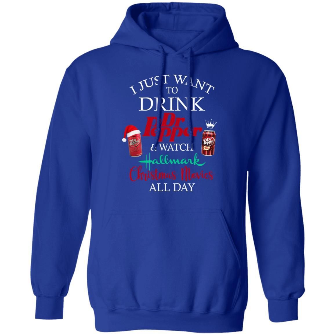 I Just Want To Drink Dr Pepper & Watch Hallmark Christmas Movies All Day Shirt Apparel I Just Want To Drink Dr Pepper & Watch Hallmark Christmas Movies All Day Shirt Apparel