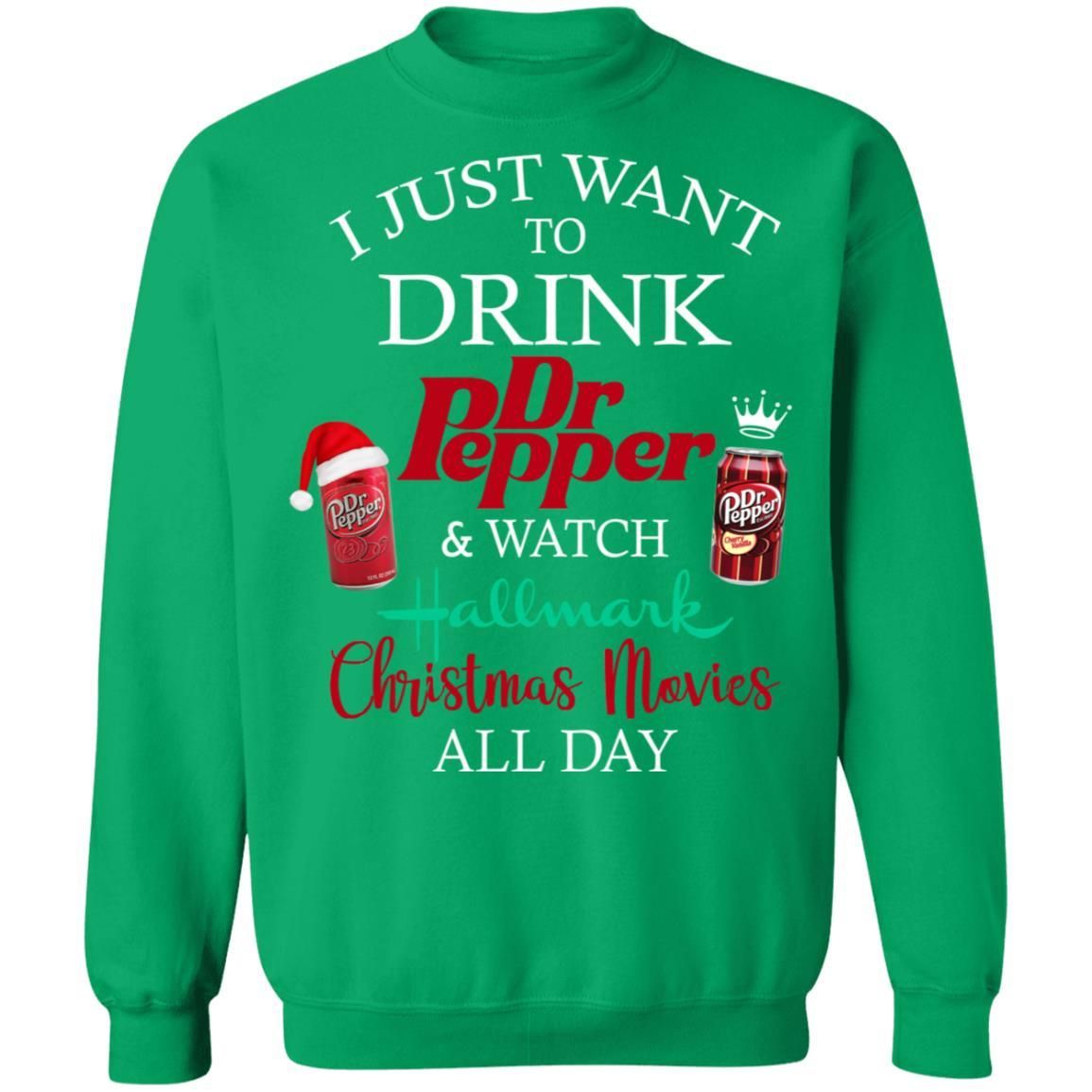 I Just Want To Drink Dr Pepper & Watch Hallmark Christmas Movies All Day Shirt Apparel I Just Want To Drink Dr Pepper & Watch Hallmark Christmas Movies All Day Shirt Apparel