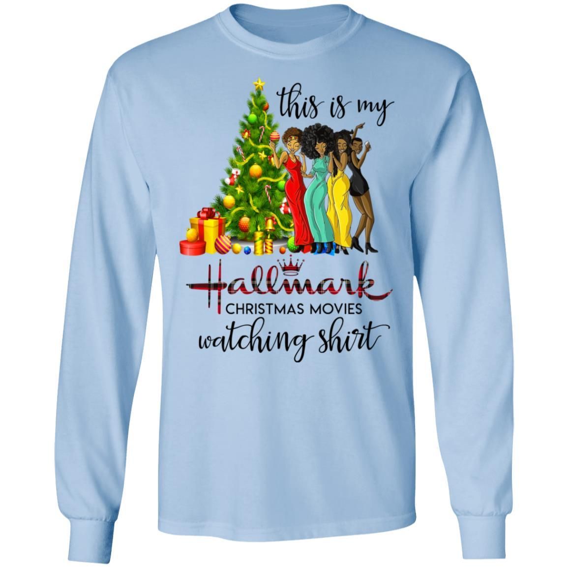 Black Girls This Is My Hallmark Christmas Movies Watching Shirt Apparel Black Girls This Is My Hallmark Christmas Movies Watching Shirt Apparel