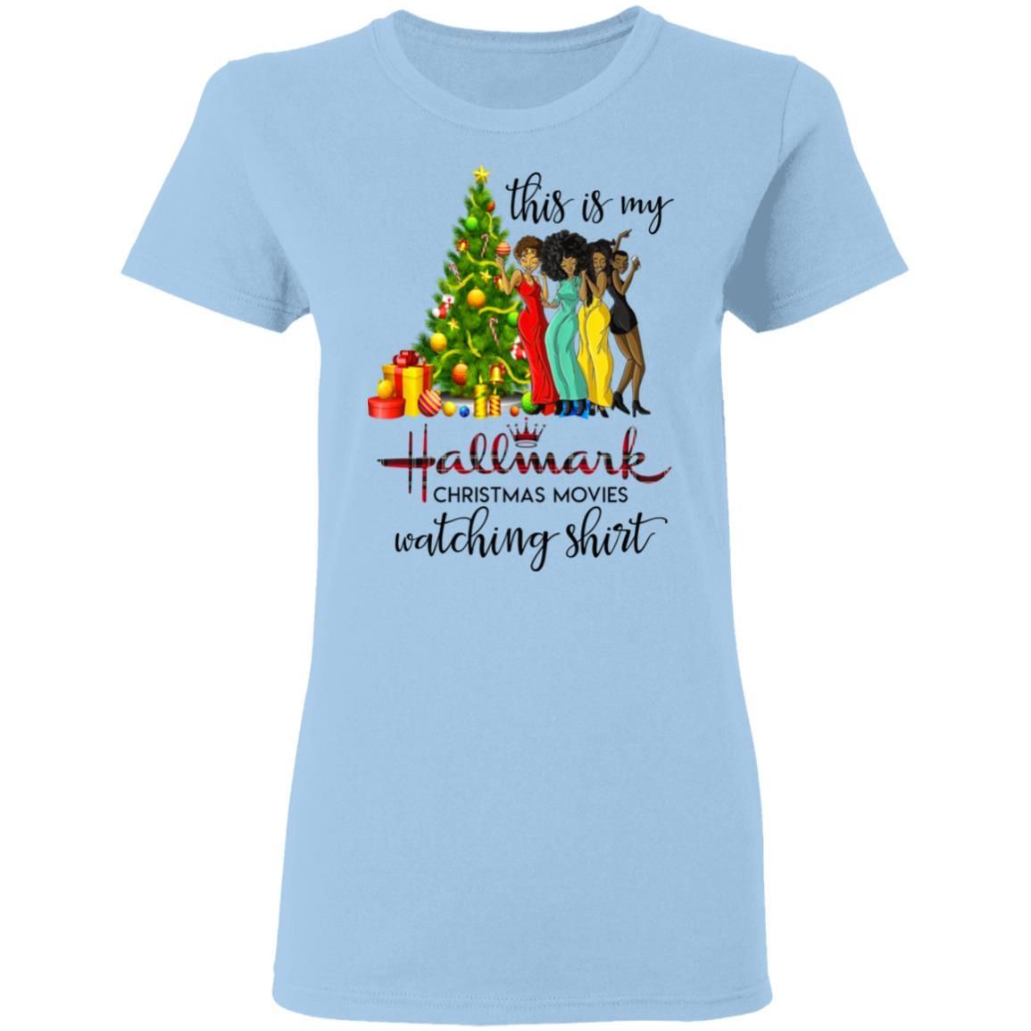 Black Girls This Is My Hallmark Christmas Movies Watching Shirt Apparel Black Girls This Is My Hallmark Christmas Movies Watching Shirt Apparel