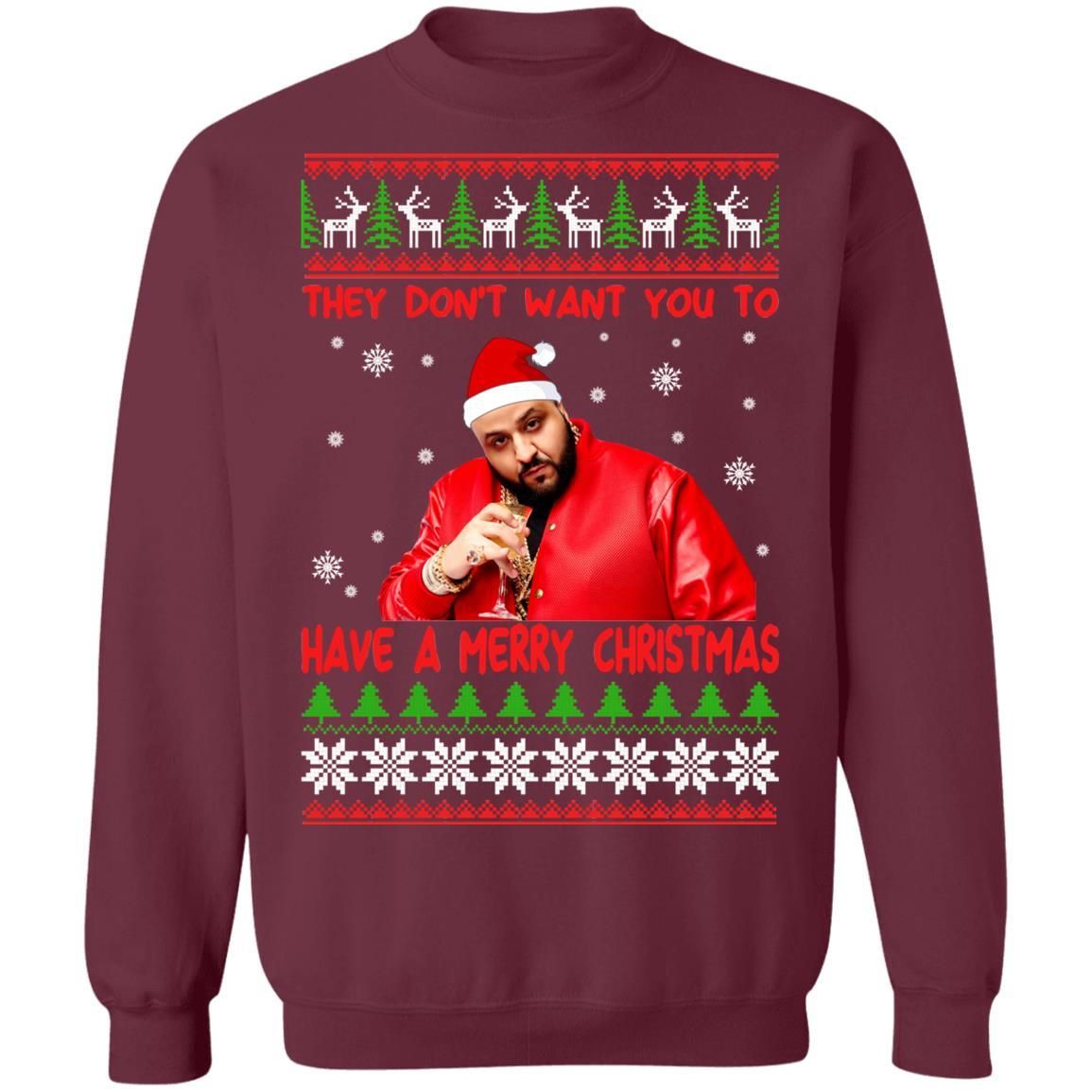 DJ Khaled They Dont Want You To Have A Merry Christmas Shirt Apparel DJ Khaled They Dont Want You To Have A Merry Christmas Shirt Apparel