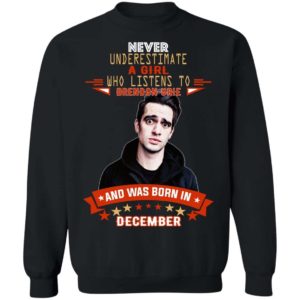 Never Underestimate A Girl Who Listens To Brendon Urie And Was Born In December Shirt Apparel