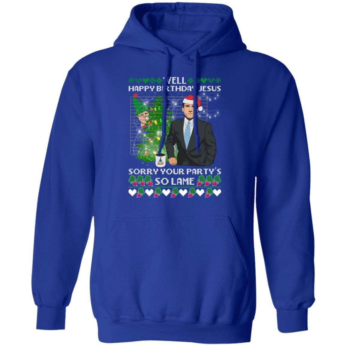 The Office Well Happy Birthday Jesus Sorry Your Party’s So Lame Sweatshirt Apparel The Office Well Happy Birthday Jesus Sorry Your Party’s So Lame Sweatshirt Apparel