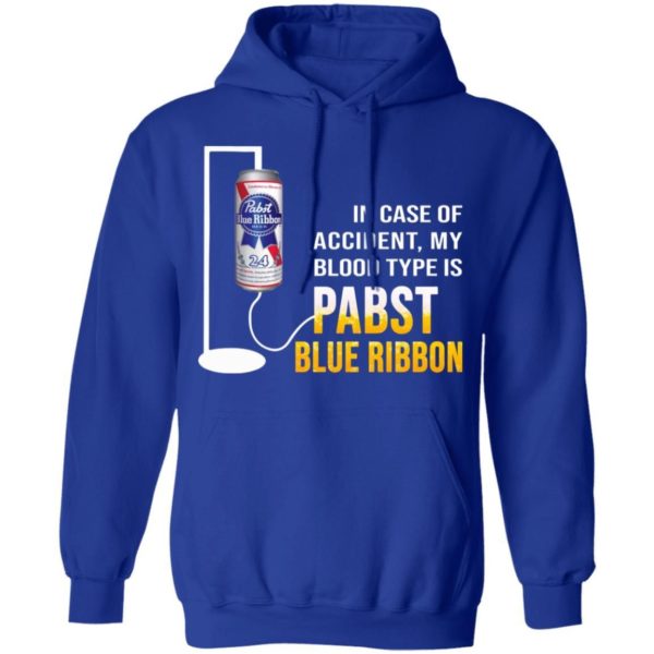 In Case Of Accident My Blood Type Is Pabst Blue Ribbon Shirt Apparel