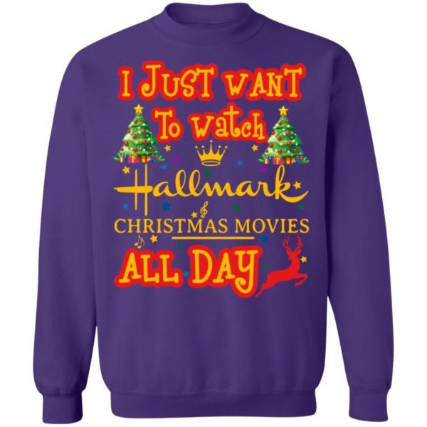 I Just Want To Watch Hallmark Christmas Movies All Day Christmas Shirt Apparel