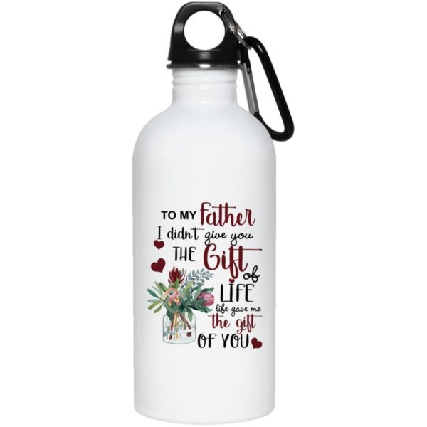 To My Father I Didn’t Give You The Gift Of Life Life Gave Me The Gift Of You Coffee Mug Apparel