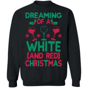 Dreaming Of A White And Red Christmas Wine Xmas Drinker Shirt Apparel