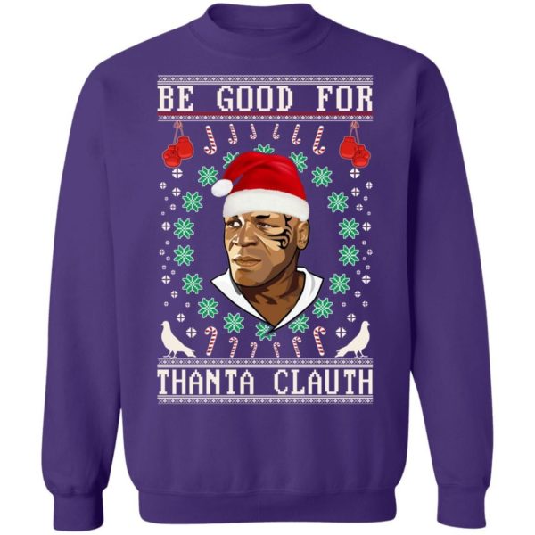 Be Good for Thanta Clauth Mike Tyson Christmas Shirt Apparel